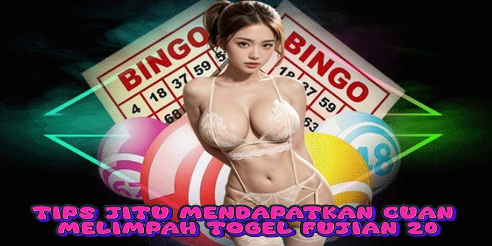 Tips Jitu Mendapatkan Cuan Melimpah Togel Fujian 20