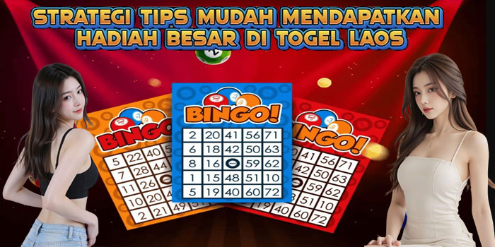 Strategi Tips Mudah Mendapatkan Hadiah Besar Di Togel Laos
