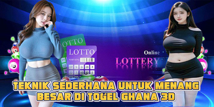 Teknik Sederhana Untuk Menang Besar Di Togel Ghana 3D