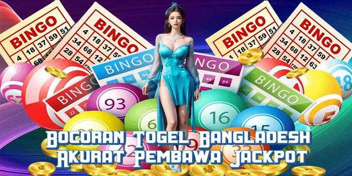 Bocoran Togel Bangladesh Akurat Pembawa Jackpot
