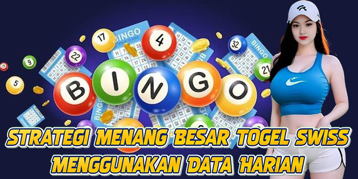 Strategi Menang Besar Togel Swiss Menggunakan Data Harian