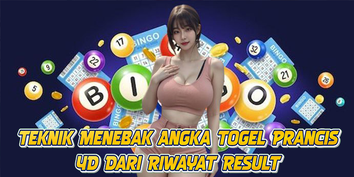 Teknik Menebak Angka Togel Prancis 4D Dari Riwayat Result